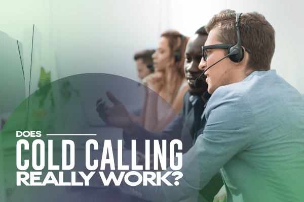 Does Cold Calling Really Work?