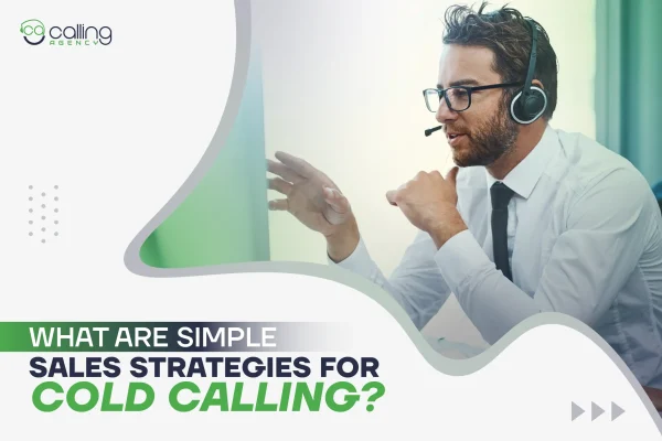 What Are Simple Sales Strategies For Cold Calling-