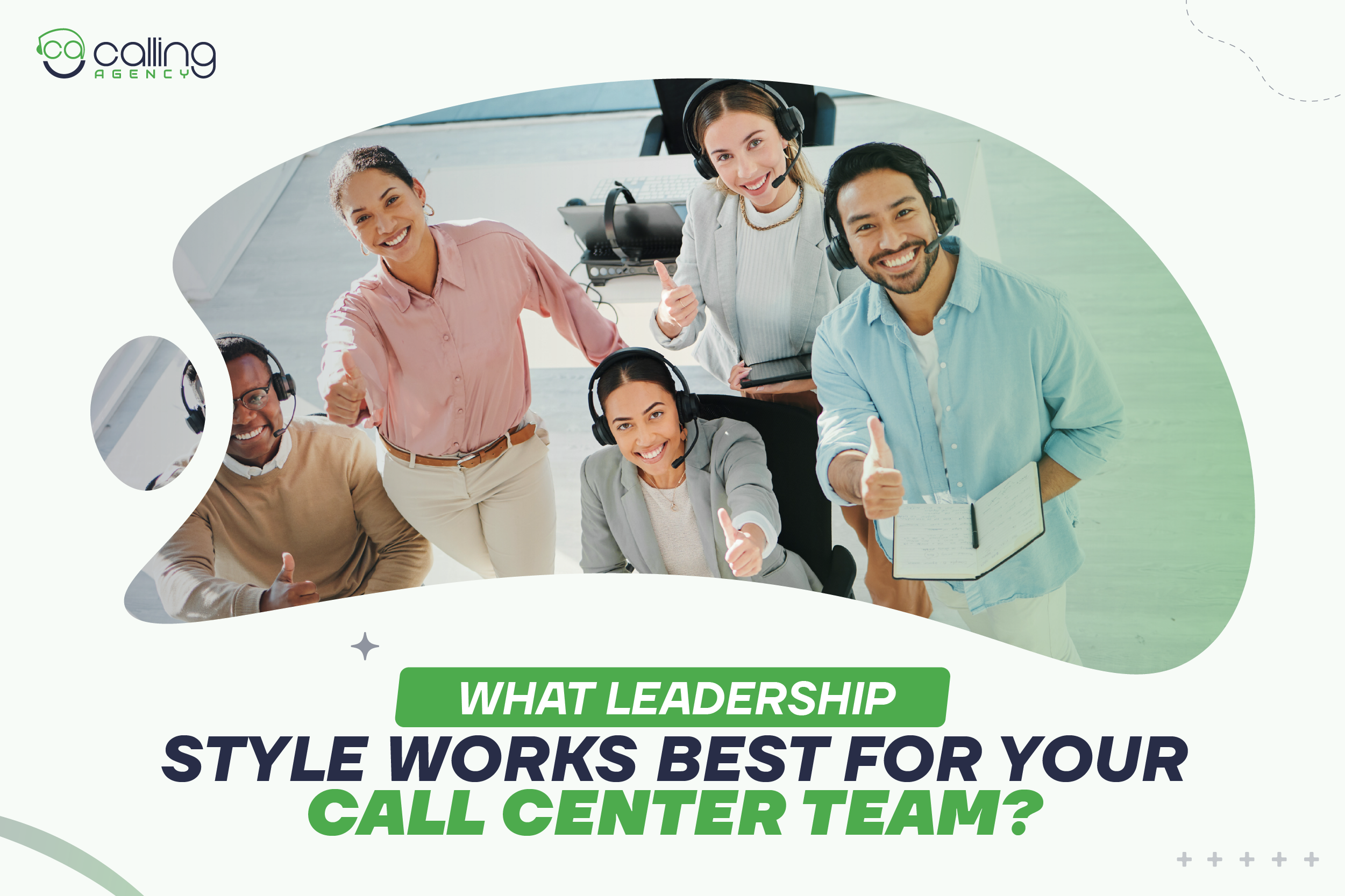 What Leadership Style Works Best For Your Call Center Team? [See if it Helps]