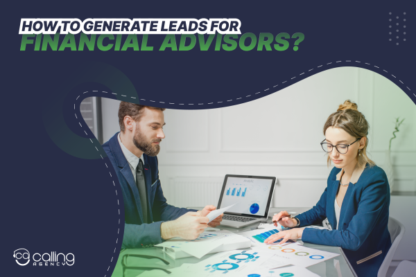 How To Generate Leads For Financial Advisors