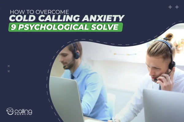 How To Overcome Cold Calling Anxiety - 9 Psychological Solve-