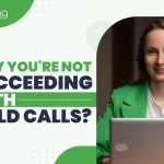 8 Reasons Why You're Not Succeeding With Cold Calls-01