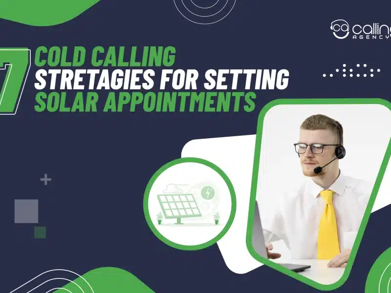 7 Cold Calling Strategies For Setting Solar Appointments [That No One Is Telling You]