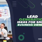 Lead Generation Ideas for Small Business Owner