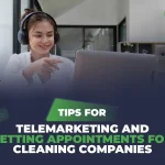 Tips for Telemarketing and Setting Appointments for Cleaning Companies