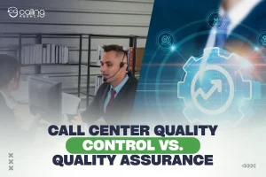 Call Center Quality Control vs. Quality Assurance