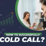 How To Successfully Cold Call