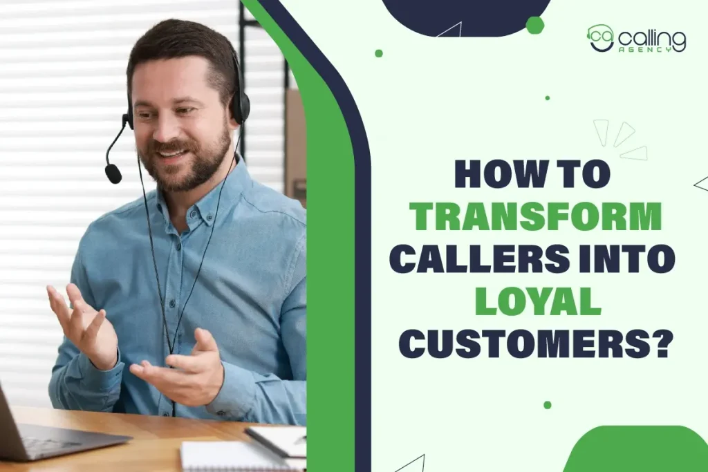 How to transform callers into loyal customers