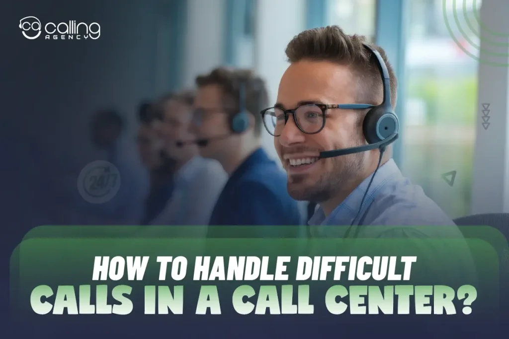 how to handle difficult calls in a call center