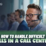 how to handle difficult calls in a call center