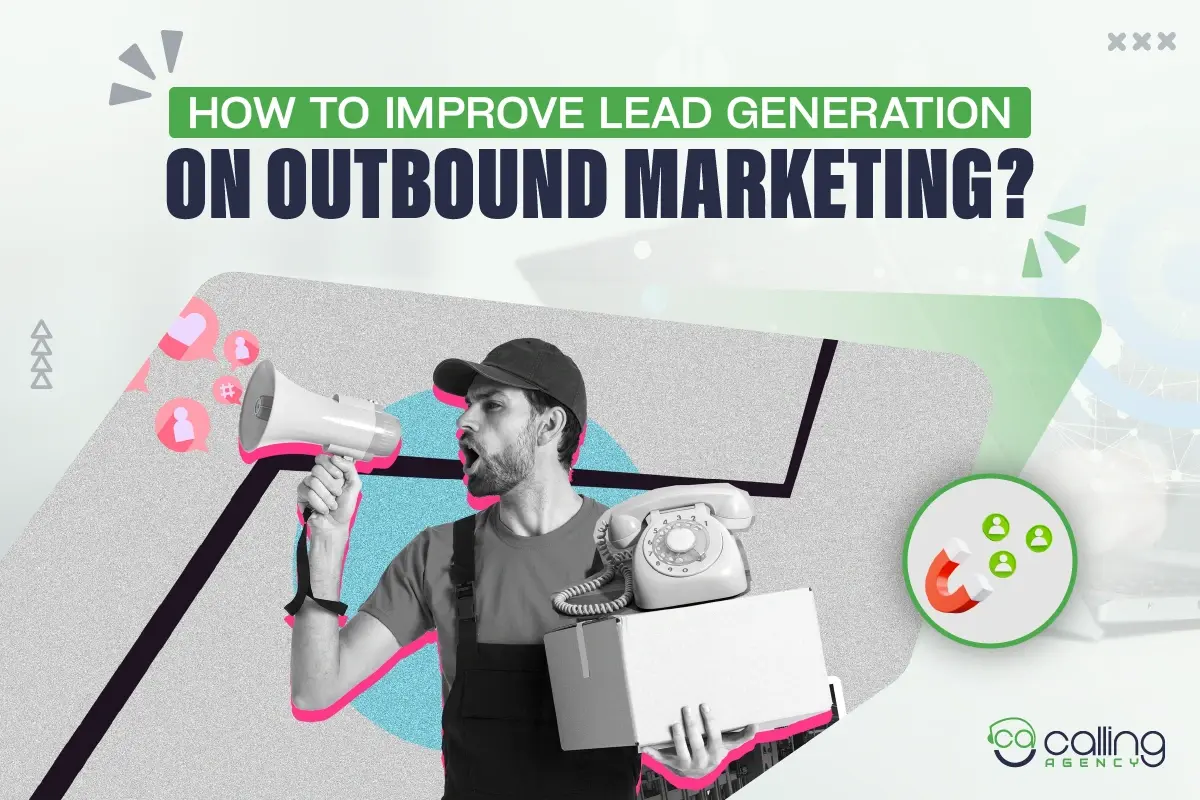 How to Improve Lead Generation on Outbound Marketing