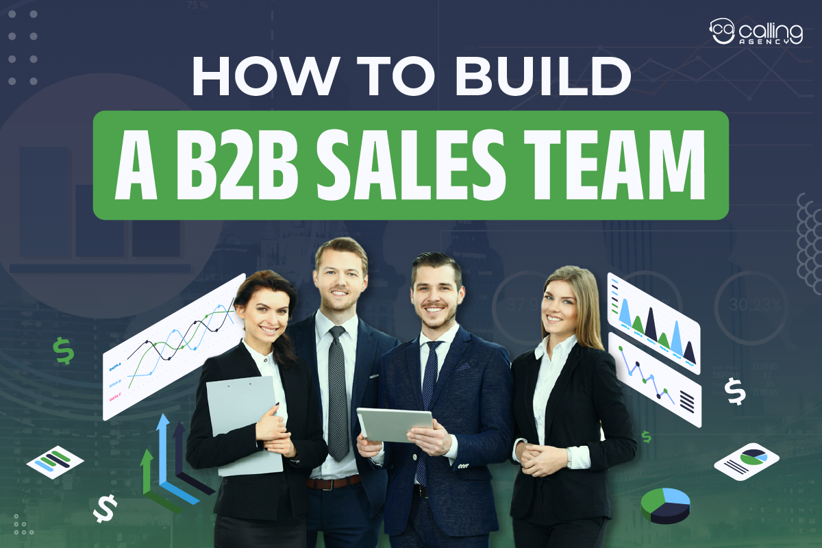 How to Build a B2B Sales Team: Strategy, Hiring & Management