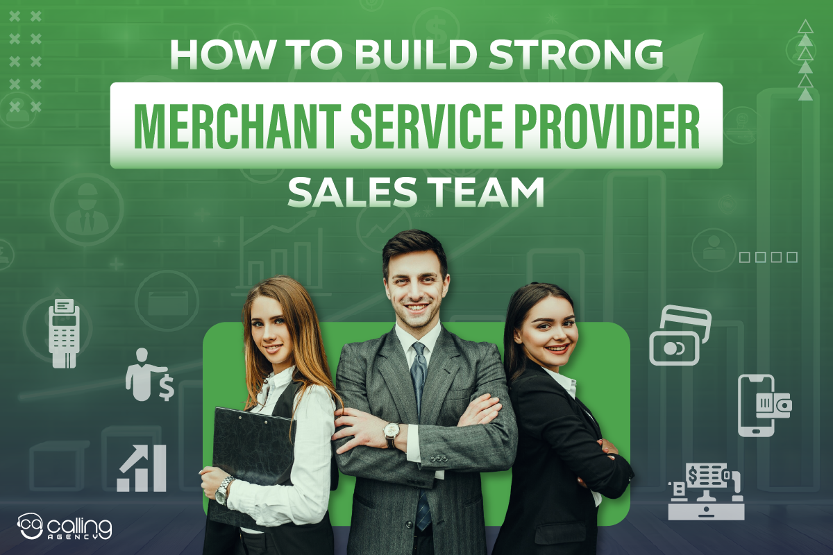 How to Build a Strong Merchant Service Provider Sales Team