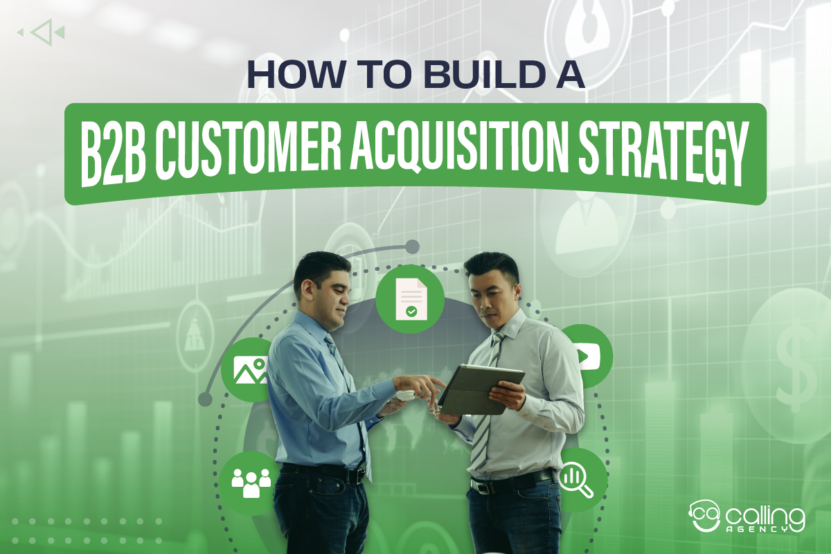 How to Build a B2B Customer Acquisition Strategy?