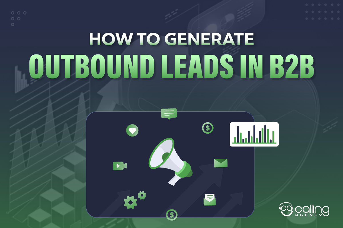 How to Generate Outbound Leads in B2B: Step-By-Step Process
