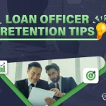 Loan Officer Retention Tips