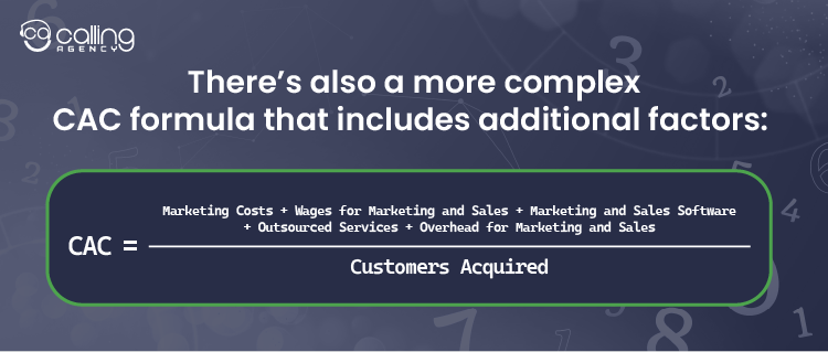 There’s also a more complex CAC formula that includes additional factors