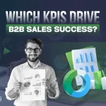 Which KPIs Drive B2B Sales Success