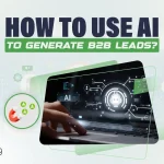how to use ai to generate b2b leads fast