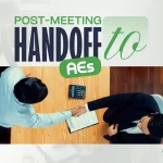 post-meeting handoff to Account Executives