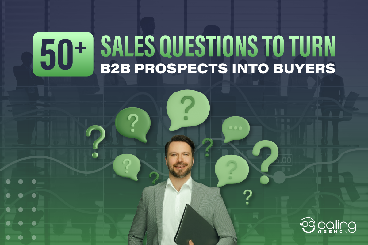 50+ Sales Questions to turn B2B Prospects into Buyers