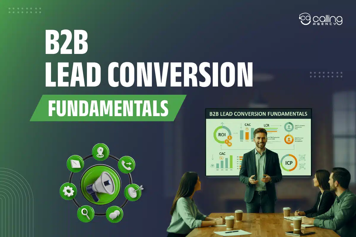 B2B Lead Conversion Fundamentals: A Comprehensive Overview