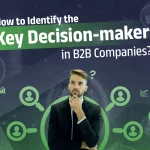 How to Identify the Key Decision-makers in B2B Companies