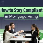 How to Stay Compliant in Mortgage Hiring-01