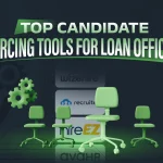Top Candidate Sourcing Tools For Loan Officers