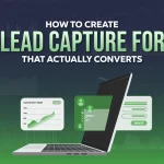 How to Create a Lead Capture Form That Actually Converts