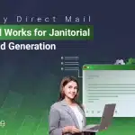 Why Direct Mail Still Works for Janitorial Lead Generation