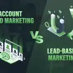 ABM vs Lead-Based Marketing