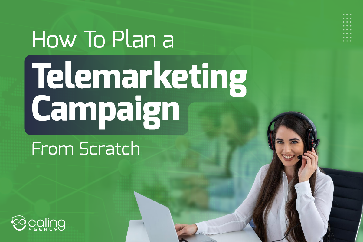 How To Plan A Telemarketing Campaign From Scratch (Step-By-Step)