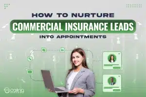 How to nurture commercial insurance leads into appointments
