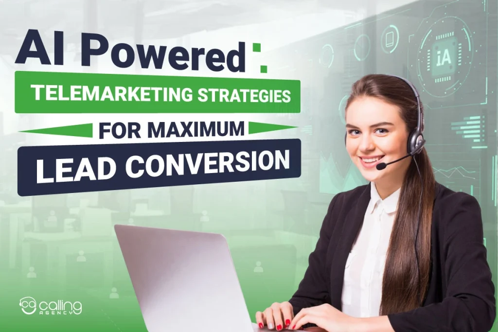 AI-Powered Telemarketing Strategies for Maximum Lead Conversion
