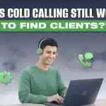 Does Cold Calling Still Work to Find Clients