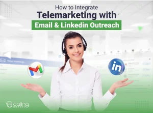 How To Integrate Telemarketing With Email & LinkedIn Outreach