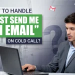 How to Handle “Just Send Me an Email” Objection in Cold Calling