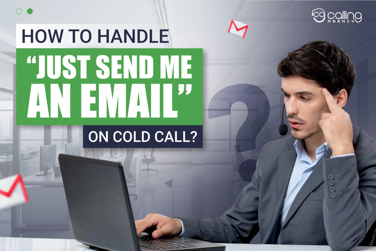 How to Handle “Just Send Me an Email” Objection in Cold Calling?