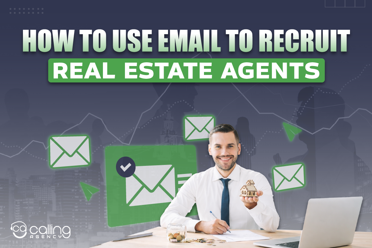 How to Use Email to Recruit Real Estate Agents Successfully