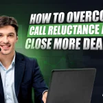 How to Overcome Call Reluctance