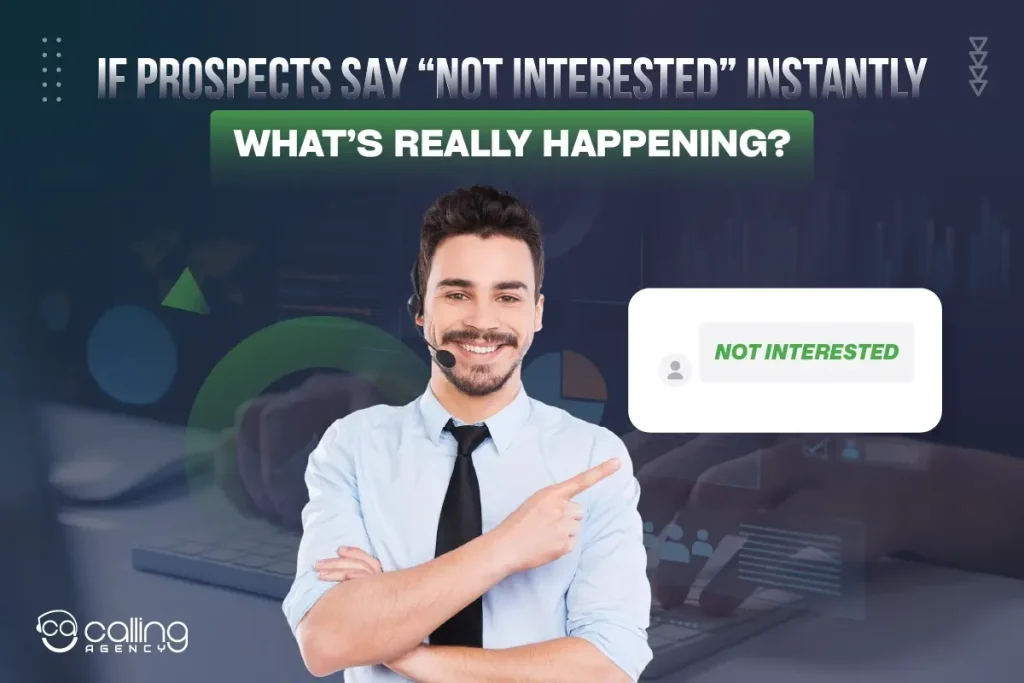 If Prospects Say Not Interested Instantly What’s Really Happening