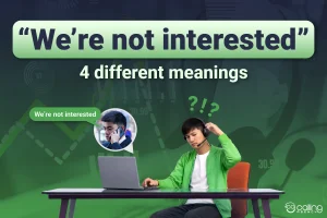 “We’re not interested” — 4 different meanings