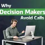 Why Decision Makers Avoid Calls