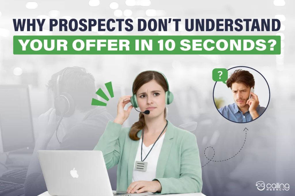 Why Prospects Don’t Understand Your Offer in 10 Seconds Structure the First 10 Seconds