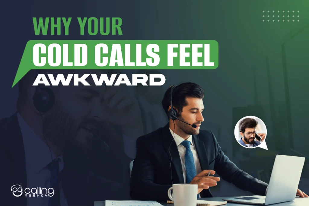 Why your cold calls feel awkward?