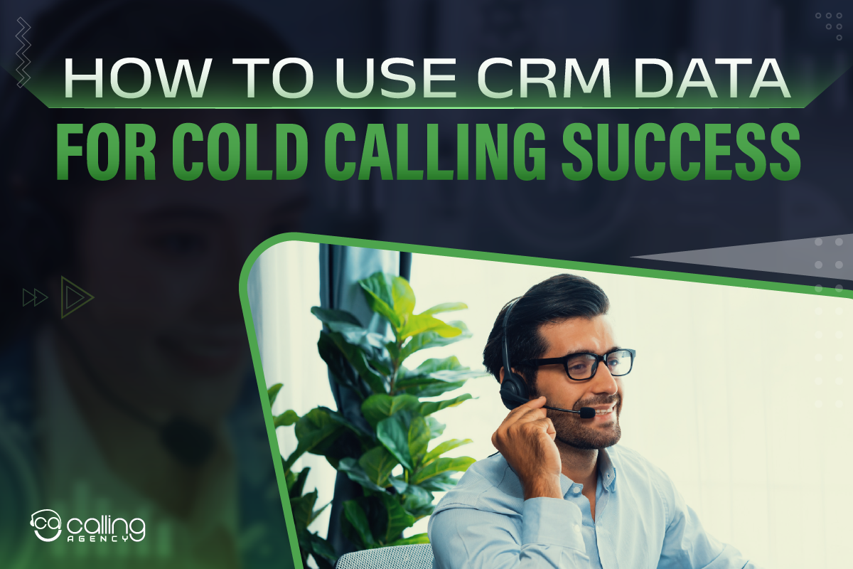 How to Use CRM Data for Cold Calling Success?