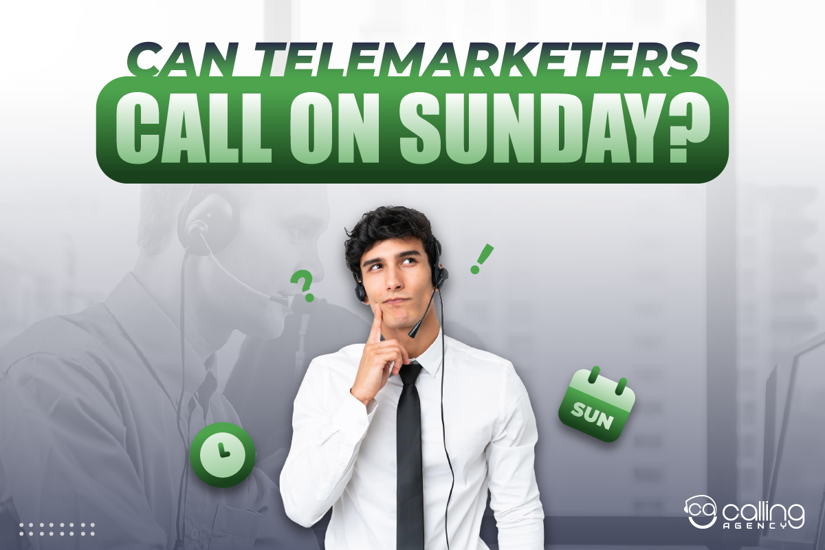 Can Telemarketers Call on Sunday? What Are The Telemarketing Calling Rules?