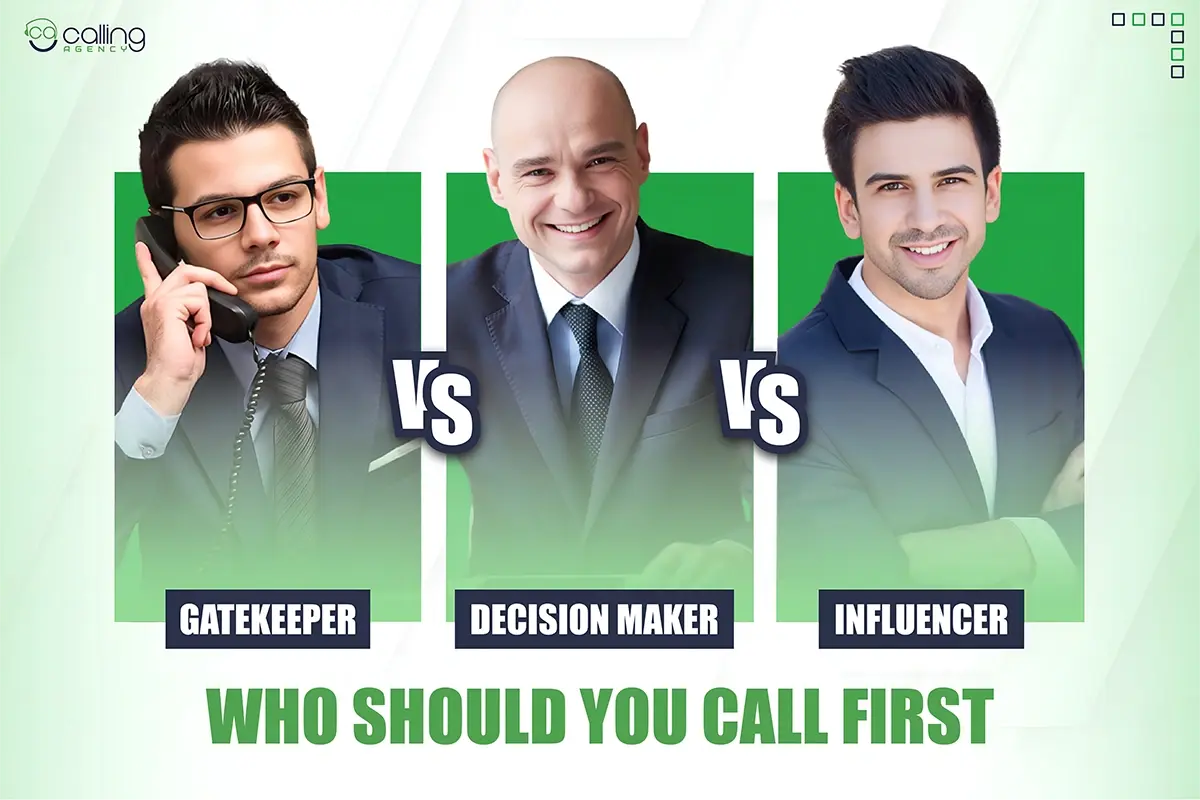 Decision Maker vs Gatekeeper vs Influencer: Who Should You Call First?