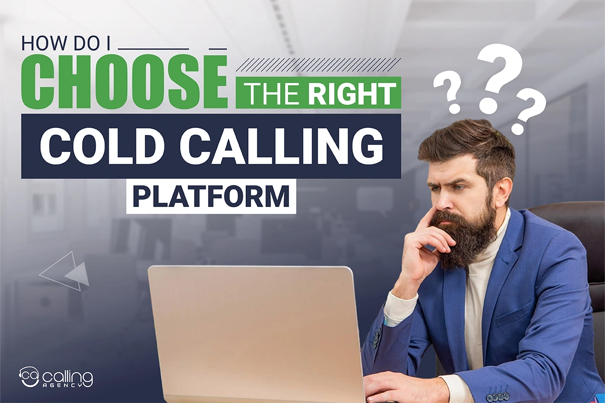 How to Choose the Right Cold Calling Platform for Your Sales Team